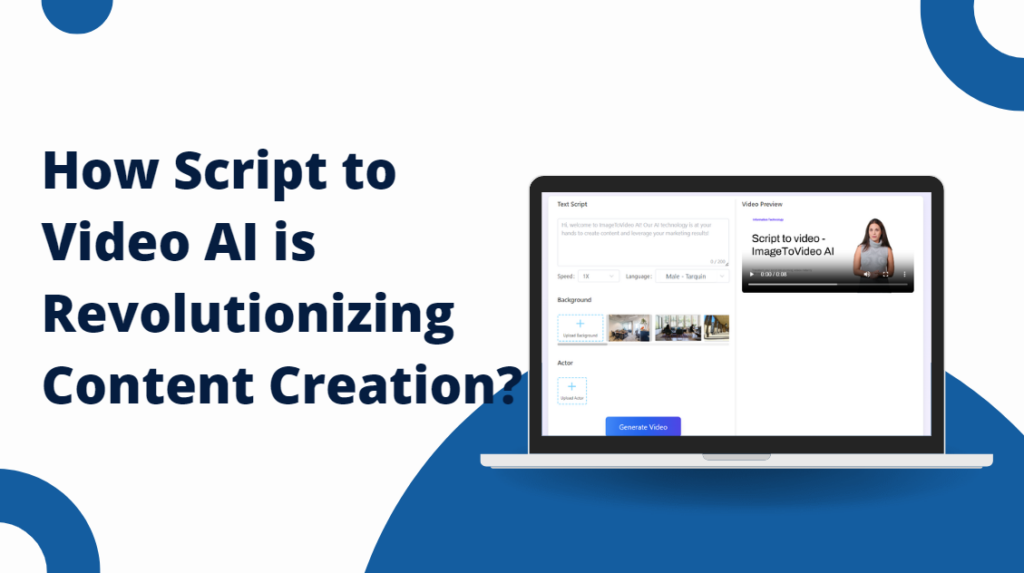 How Script to Video AI is Revolutionizing Content Creation?